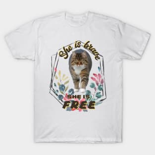 She is Brave. She is Free - Cat - Pet lover T-Shirt